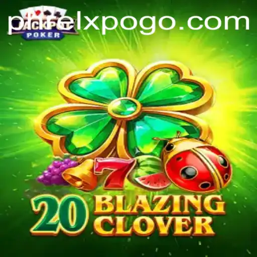 Discover the Excitement of 20BlazingClover: A Modern Gaming Adventure